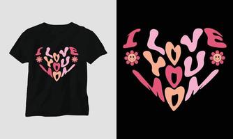 i love you mom - Mom Wavy Retro Groovy T-shirt vector