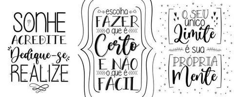 Three motivational phrases in Brazilian Portuguese. Translation - Dream, Believe, Dedicate yourself, Perform. - Choose to do what is right and not what is easy. - Your only limit is your own mind. vector