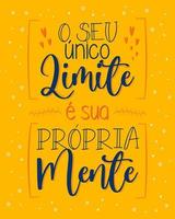 cartel de letras inspiradoras en portugués brasileño. traducción - tu único límite es tu propia mente. vector