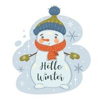 Snowman in a hat and scarf and the inscription Hello Winter. Vector graphics.