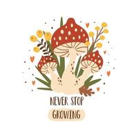 Fall mushroom poster. Autumn amanita mushroom with leaves, berry. Text never stop growing, inspirational quote, phrase, sayings. Fall mushroom sticker mushroom isolated element cute illustration. vector