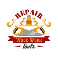 Repair and wood work tool, instrument badge design vector