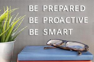 Be prepared, be proactive, be smart message on board photo