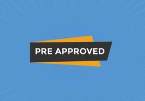 Pre approved button. speech bubble. Pre approved web banner template. Vector Illustration.