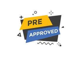 Pre approved button. speech bubble. Pre approved web banner template. Vector Illustration.