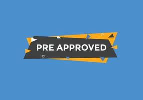 Pre approved button. speech bubble. Pre approved web banner template. Vector Illustration.