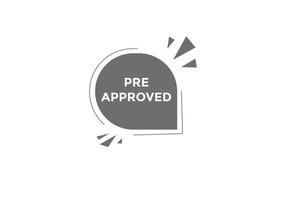 Pre approved button. speech bubble. Pre approved web banner template. Vector Illustration.