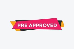 Pre approved button. speech bubble. Pre approved web banner template. Vector Illustration.