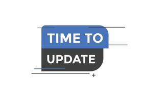 Time to update button. speech bubble. Time to update web banner template. Vector Illustration.