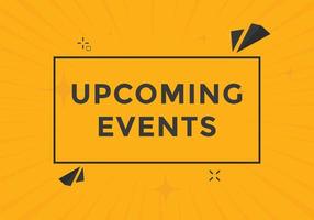 Upcoming events button. speech bubble. Upcoming events web banner template. Vector Illustration.