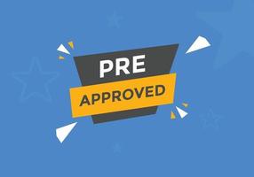 Pre approved button. speech bubble. Pre approved web banner template. Vector Illustration.