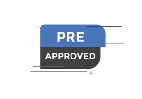 Pre approved button. speech bubble. Pre approved web banner template. Vector Illustration.