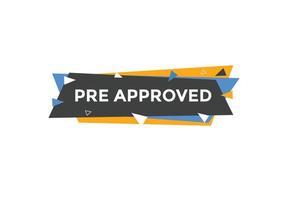 Pre approved button. speech bubble. Pre approved web banner template. Vector Illustration.