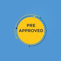 Pre approved button. speech bubble. Pre approved web banner template. Vector Illustration.