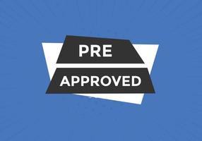 Pre approved button. speech bubble. Pre approved web banner template. Vector Illustration.