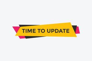 Time to update button. speech bubble. Time to update web banner template. Vector Illustration.