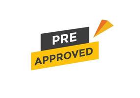 Pre approved button. speech bubble. Pre approved web banner template. Vector Illustration.