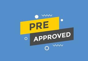 Pre approved button. speech bubble. Pre approved web banner template. Vector Illustration.