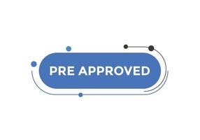 Pre approved button. speech bubble. Pre approved web banner template. Vector Illustration.