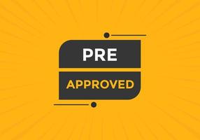 Pre approved button. speech bubble. Pre approved web banner template. Vector Illustration.