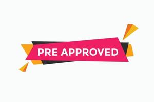 Pre approved button. speech bubble. Pre approved web banner template. Vector Illustration.