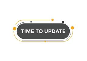 Time to update button. speech bubble. Time to update web banner template. Vector Illustration.