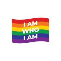 I am who i am, Pride day flag isolated on white background. vector