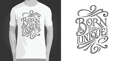 Phrase BORN TO BE UNIQUE on white isolated background for design of clothes and printed design. Motivating inscription. Vector illustration. Retro style.