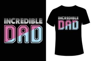 Incredible dad t-shirt design template vector