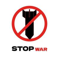 Stop war designs with missile weaponry inside prohibition sign. Minimalistic poster agains war. Stop war start disarmament vector illustration