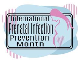 International Prenatal Infection Prevention Month, Idea for a poster, banner, flyer or postcard on a medical theme vector