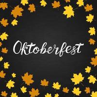 Lettering Oktoberfest written with brush on chalkboard background. Traditional German beer festival vector illustration. Autumn fall leaves.