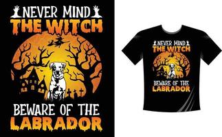 Never mind the witch beware of the labrador - Halloween T-Shirt design template. Happy Halloween t-shirt design template easy to print all-purpose for men, women, and children vector