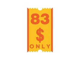 83 Dollar Only Coupon sign or Label or discount voucher Money Saving label, with coupon vector illustration summer offer ends weekend holiday