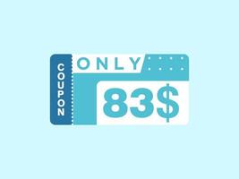 83 Dollar Only Coupon sign or Label or discount voucher Money Saving label, with coupon vector illustration summer offer ends weekend holiday