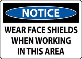 Notice Wear Face Shields In This Area Sign On White Background vector