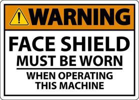 Warning Face Shield Must Be Worn Sign On White Background vector
