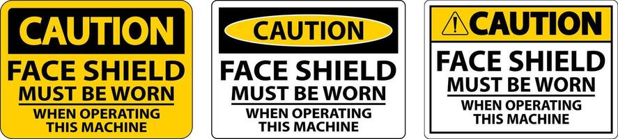 Caution Face Shield Must Be Worn Sign On White Background vector