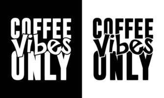 Coffee Quote T shirt design, typography vector