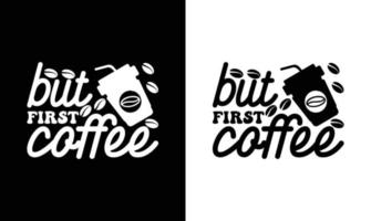 diseño de camiseta con cita de café, tipografía vector