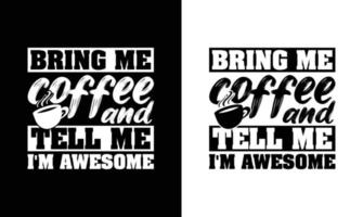 Coffee Quote T shirt design, typography vector