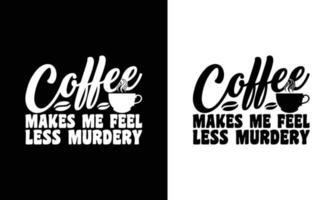 diseño de camiseta con cita de café, tipografía vector