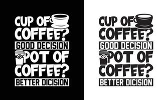 Coffee Quote T shirt design, typography vector