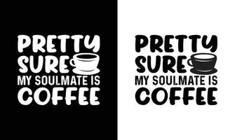 Coffee Quote T shirt design, typography vector