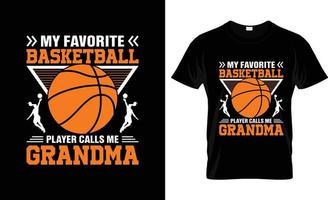 My favorite basketball player calls me grandma Basketball t-shirt design, Basketball t-shirt slogan and apparel design, Basketball typography, Basketball vector, Basketball illustration vector