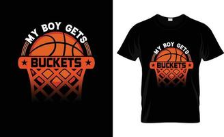 My boy gets buckets Basketball t-shirt design, Basketball t-shirt slogan and apparel design, Basketball typography, Basketball vector, Basketball illustration vector