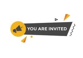 You are invited button. speech bubble. You are invited web banner template. Vector Illustration.