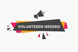 Volunteers needed button. speech bubble. Volunteer needed web banner template. Vector Illustration.