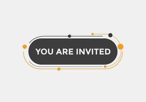 You are invited button. speech bubble. You are invited web banner template. Vector Illustration.