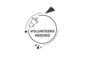 Volunteers needed button. speech bubble. Volunteer needed web banner template. Vector Illustration.